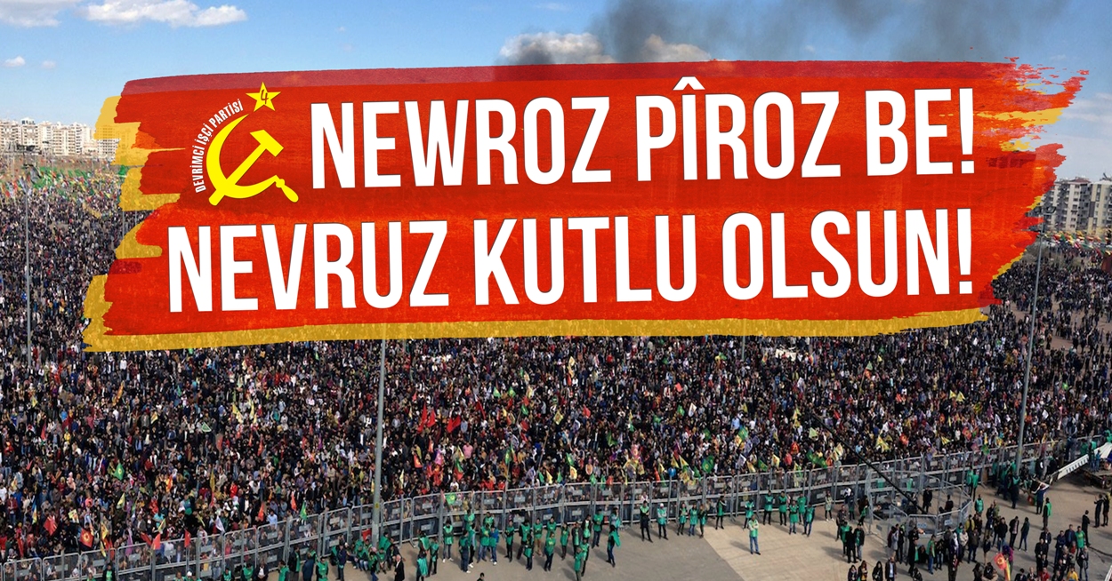 Newroz (Nevruz) kutlu olsun! Emperyalizm ve sömürgecilik kahrolsun!