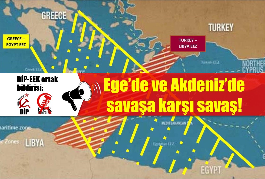 DİP-EEK ortak bildirisi Ege’de ve Akdeniz’de savaşa karşı savaş!