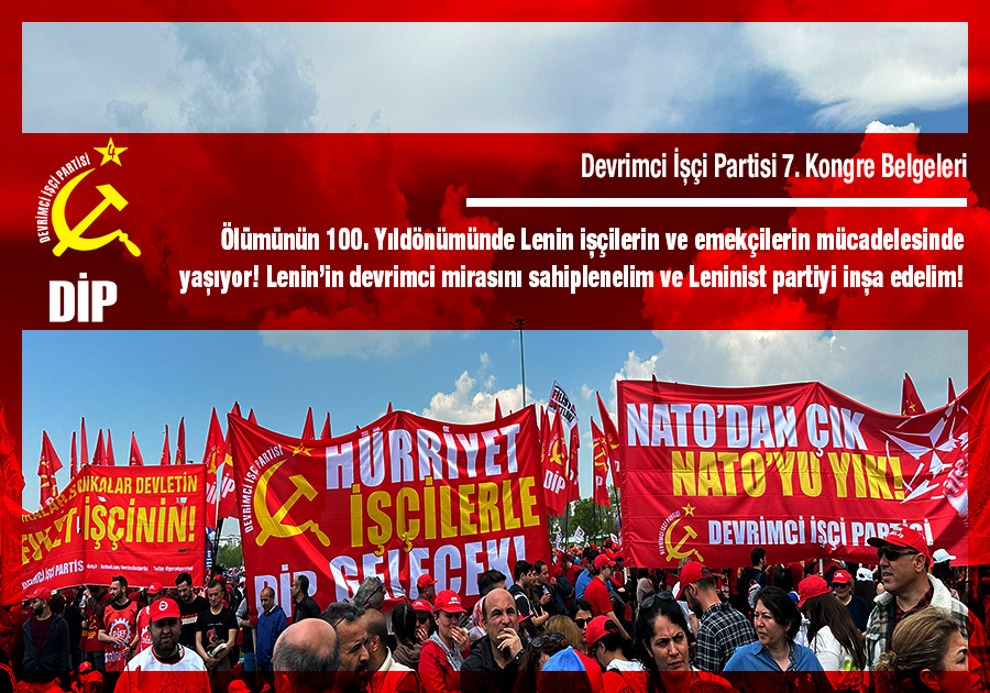 DİP 7. Kongre Belgeleri (3): Ölümünün 100. yıldönümünde Lenin işçilerin ve emekçilerin mücadelesinde yaşıyor! Lenin’in devrimci mirasını sahiplenelim ve Leninist partiyi inşa edelim!