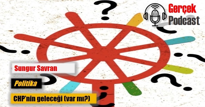 Sungur Savran podcast ağustos 2023 