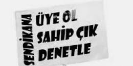 SENDİKAYA ÜYE OL SAHİP ÇIK DENETLE